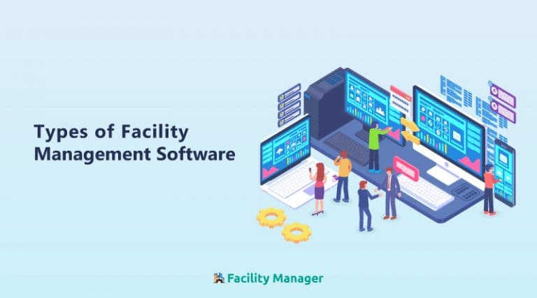 Different Types of Facility Management Software and their Benefits