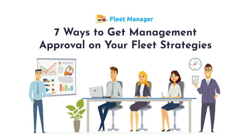 7-Ways-to-Get-Management-Approval-on-Your-Fleet-Strategies