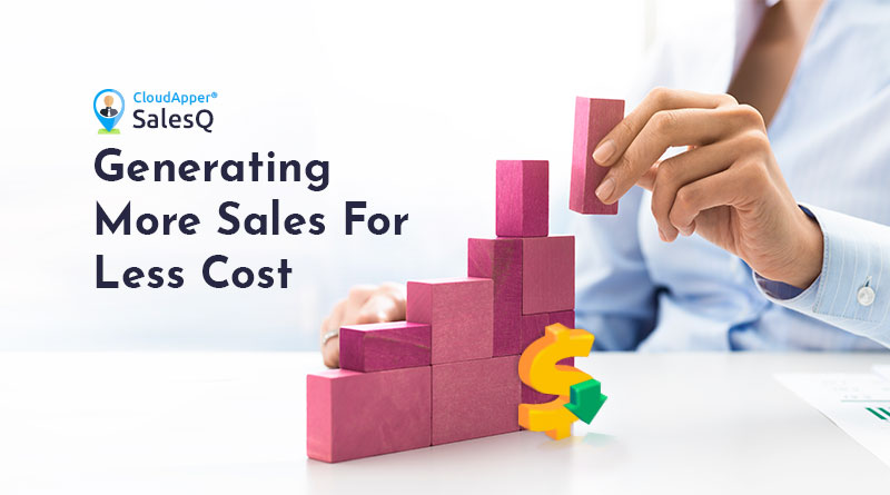 Generating More Sales For Less Cost