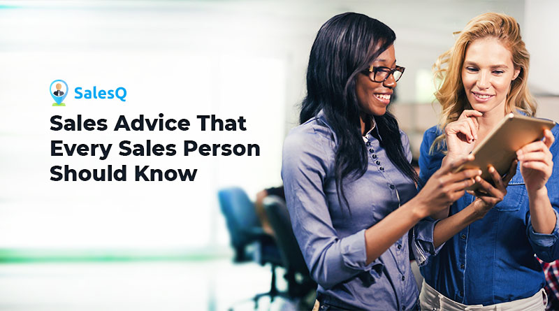 Sales Advice That Every Sales Person Should Know