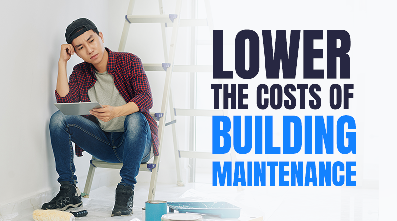 LOWER-THE-COSTS-OF-BUILDING-MAINTENANCE