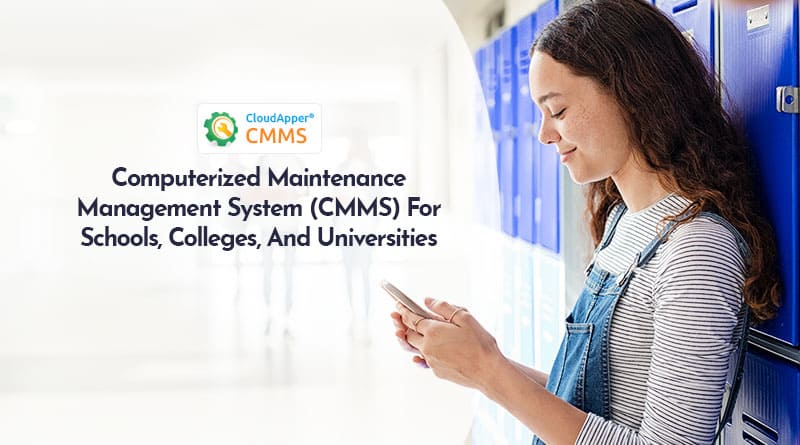 CloudApper CMMS for Schools, Colleges, and Universities