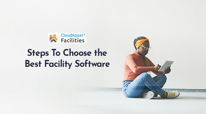 Steps-To-Choose-the-Best-Facility-Software