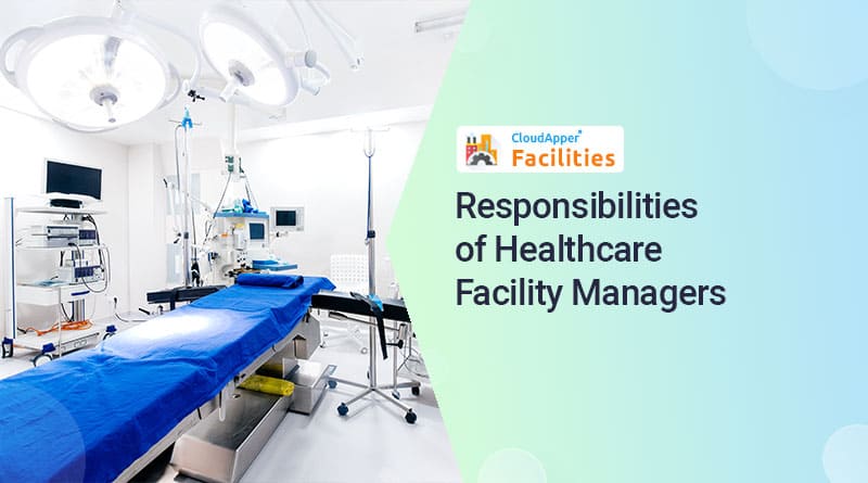 The-5-Main-Responsibilities-of-Healthcare-Facility-Managers