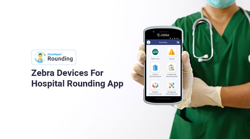 Zebra-Devices-For-Hospital-Rounding-App