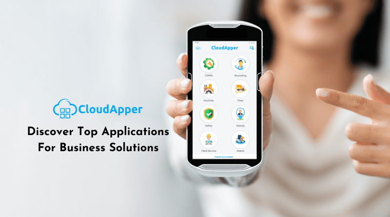 Discover Top CloudApper Applications For Business Solutions