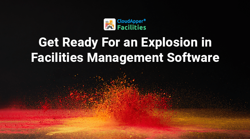 Get-Ready-For-an-Explosion-in-Facilities-Management-Software