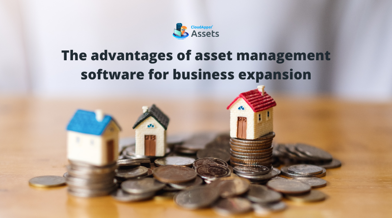 The advantages of asset management software for business expansion