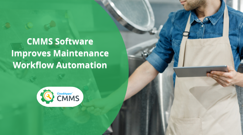 CMMS Software Improves Maintenance Workflow Automation