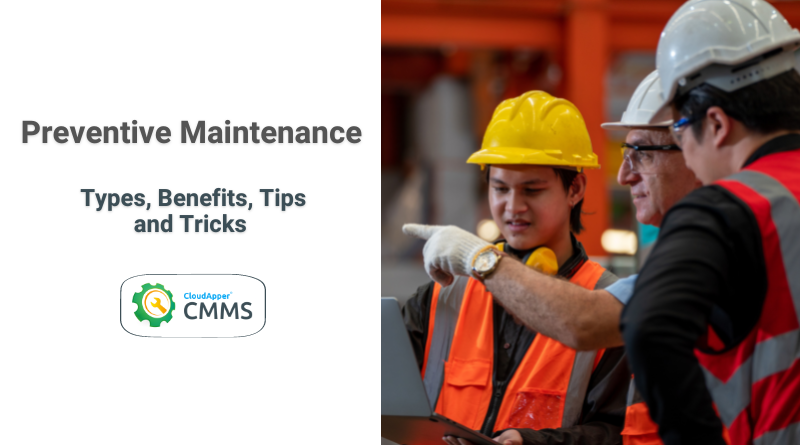 Preventive Maintenance Types, Benefits, Tips and Tricks