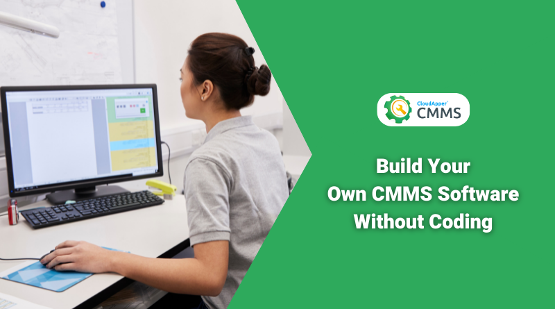Build Your Own CMMS Software Without Coding