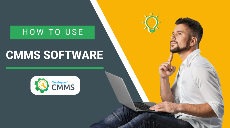 How To Use CMMS Software