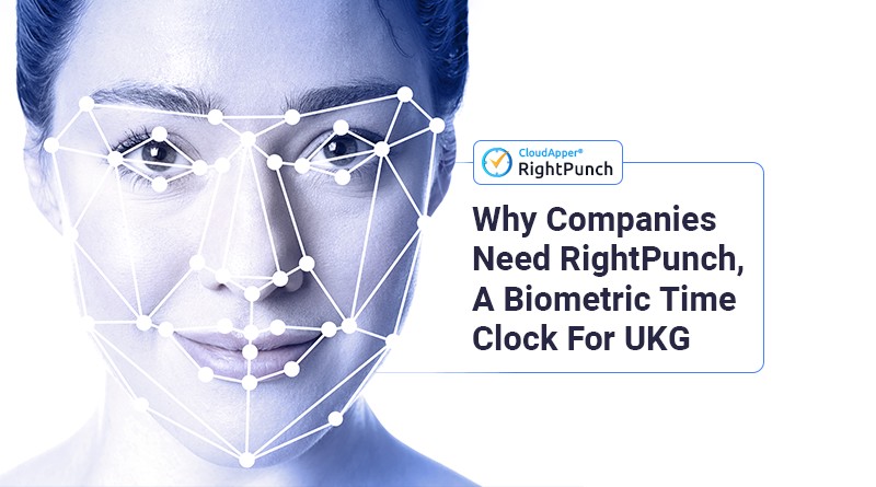 Why-Companies-Need-RightPunch,-A-UKG-Biometric-Time-Clock