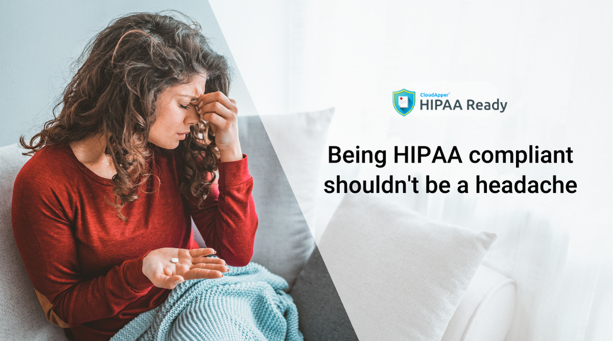 Being HIPAA compliant shouldn't be a headache