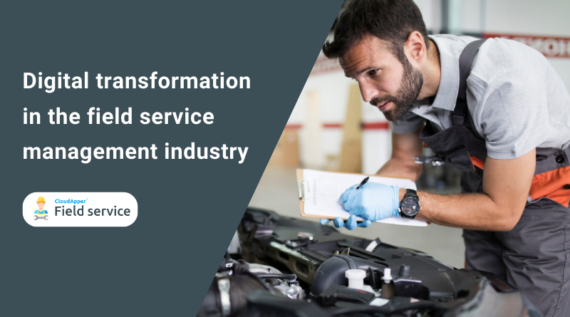 Digital transformation in the field service management industry