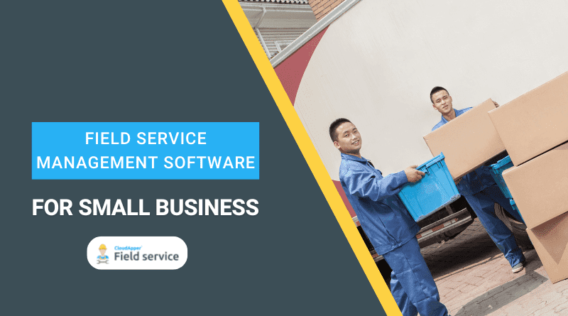 How field service management software can help small business
