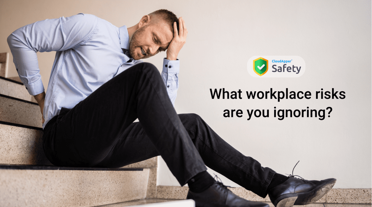 What workplace risks are you ignoring?