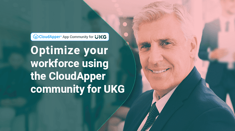 Workforce-management-optimization-using-CloudApper-community-for-UKG