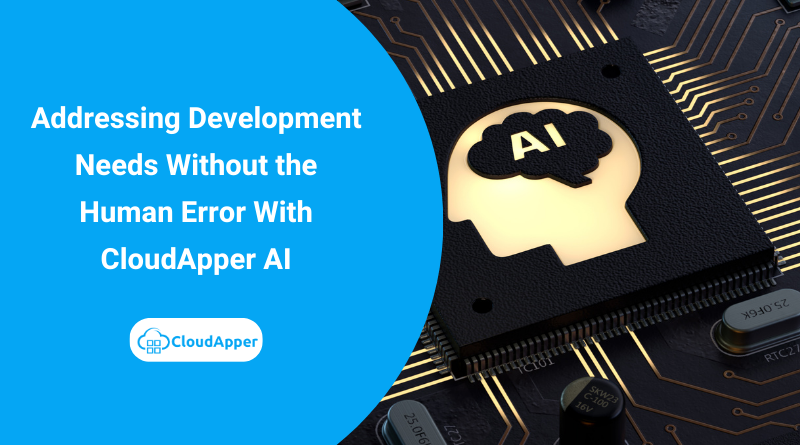 CloudApper AI Addressing Development Needs