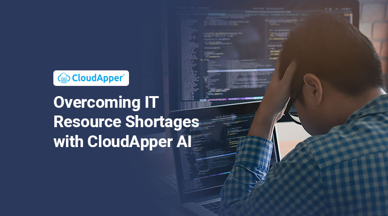 Overcoming-IT-Resource-Shortages-with-CloudApper-AI
