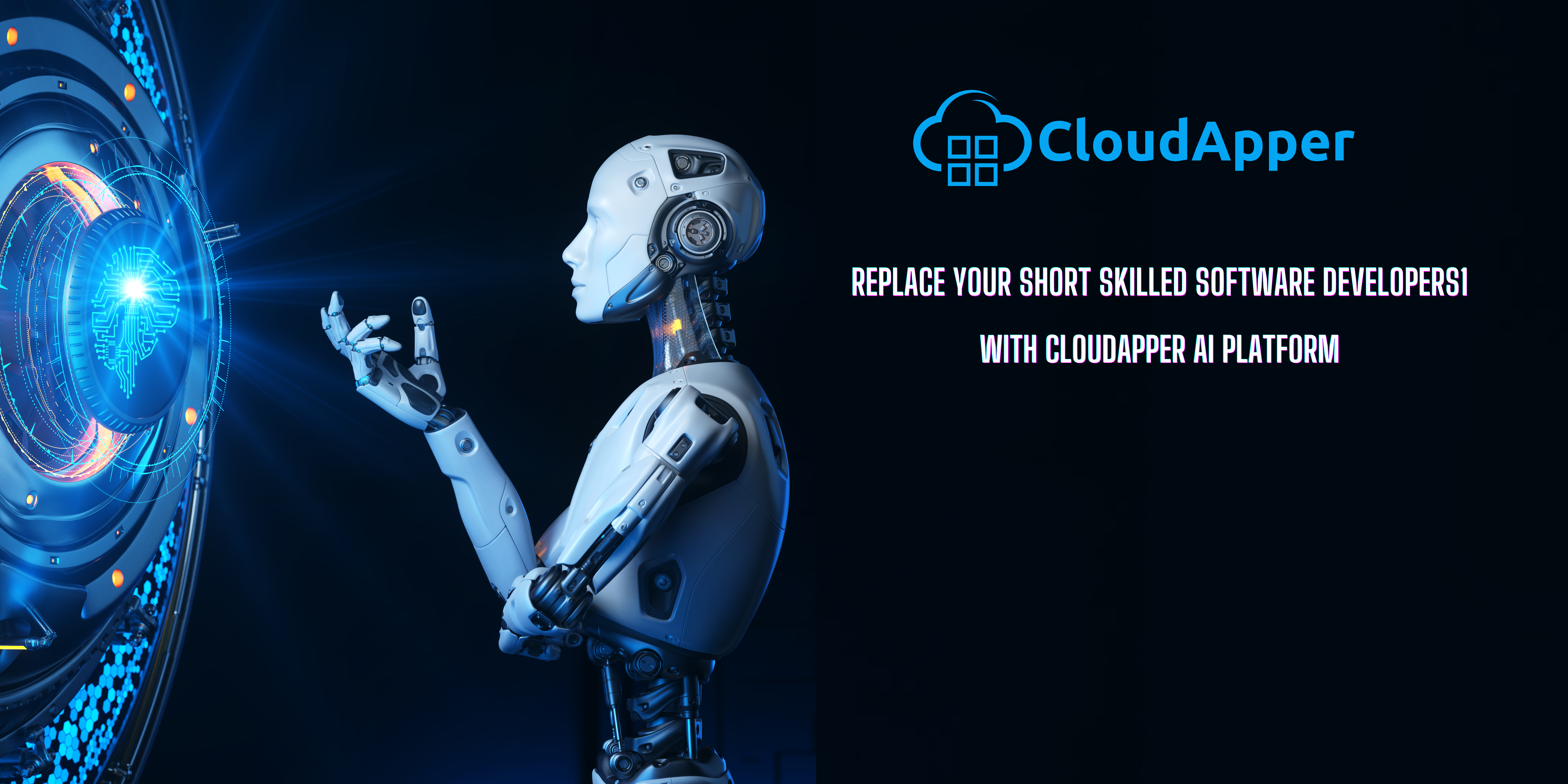 Replace Your Short Skilled Software Developers With Cloudapper AI Platform