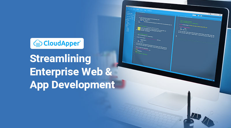 Streamlining Enterprise Web and App Development