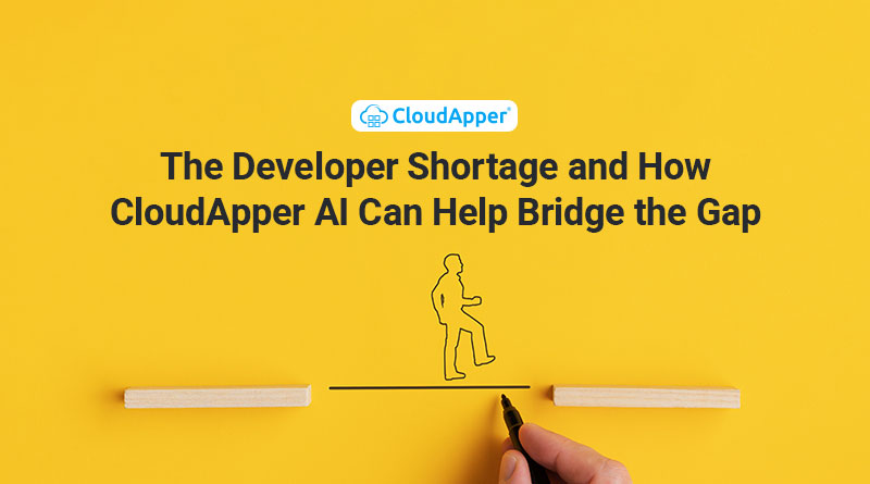 The-Developer-Shortage-and-How-CloudApper-AI-Can-Help-Bridge-the-Gap