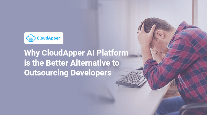 Why-CloudApper-AI-Platform-is-the-Better-Alternative-to-Outsourcing-Developers