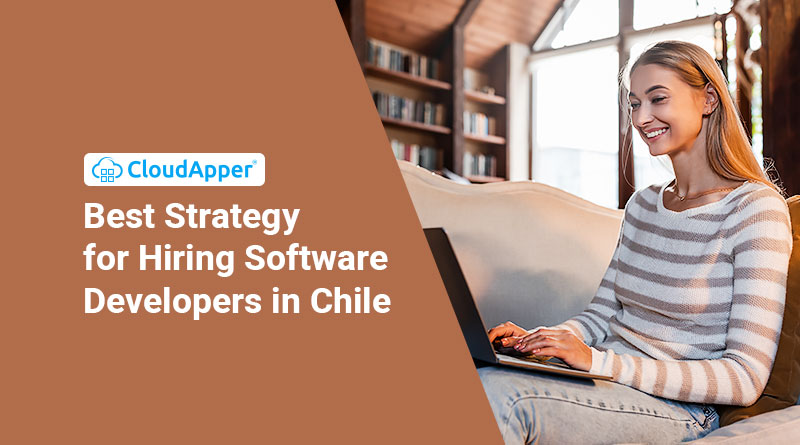 Best Strategy For Hiring Software Developers In Chile