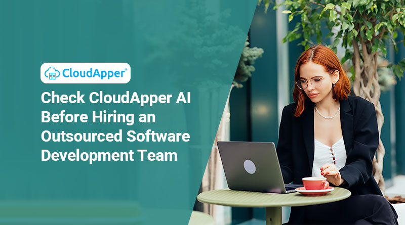 Check-CloudApper-AI-Before-Hiring-an-Outsourced-Software-Development-Team