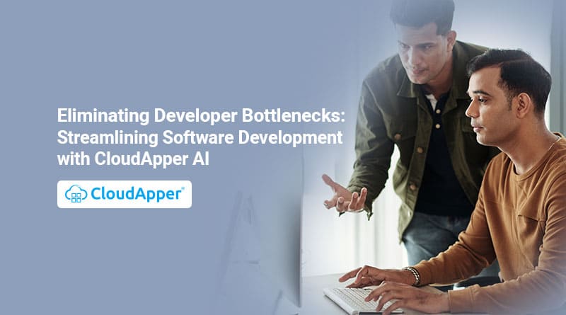 Eliminating-Developer-Bottlenecks-Streamlining-Software-Development-with-CloudApper-AI.