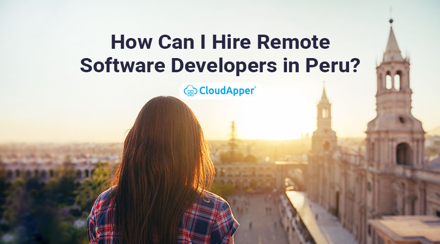How-Can-I-Hire-Remote-Software-Developers-in-Peru