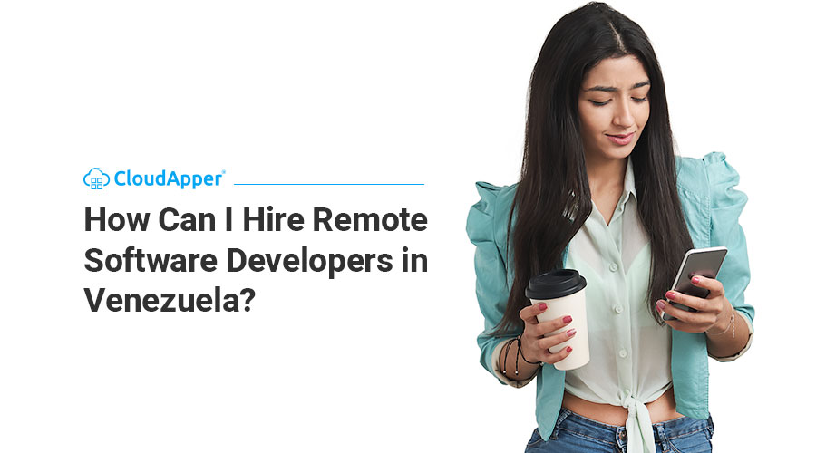 How-Can-I-Hire-Remote-Software-Developers-in-Venezuela