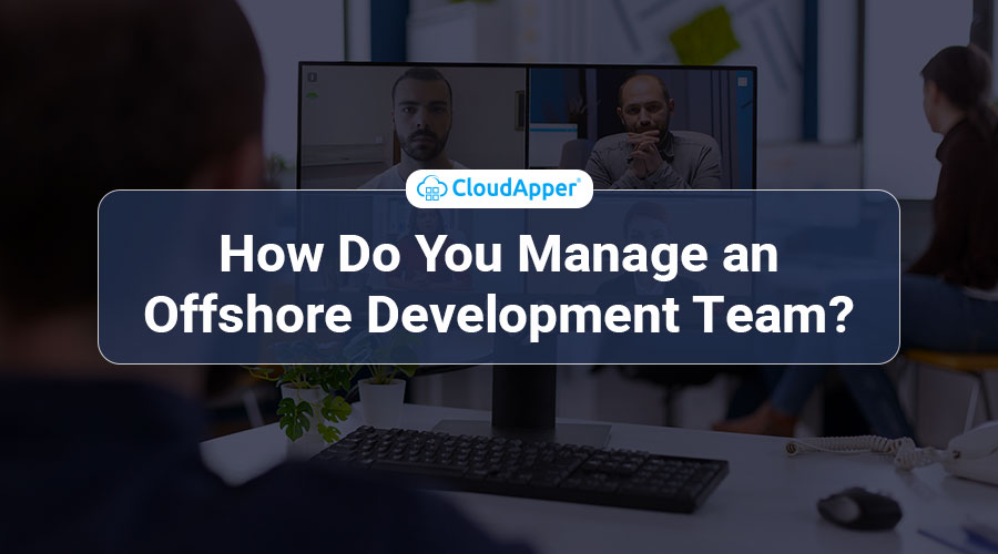 How-Do-You-Manage-an-Offshore-Development-Team