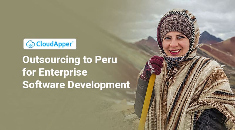 Outsourcing to Peru for Enterprise Software Development