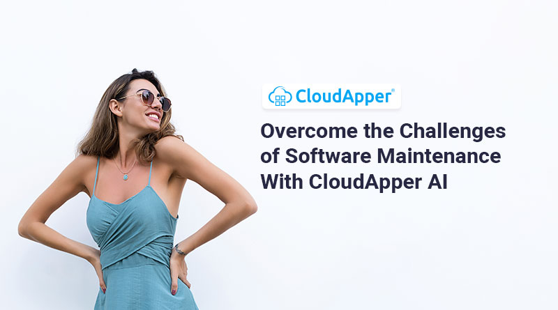Overcome-the-Challenges-of-Software-Maintenance-With-CloudApper-AI