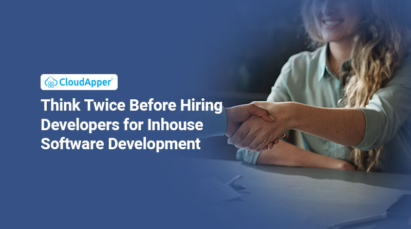 Think-Twice-Before-Hiring-Developers-for-Inhouse-Software-Development
