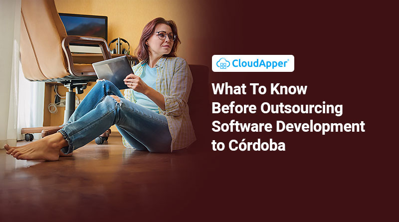 What-to-know-before-outsourcing-software-development-to-Córdoba