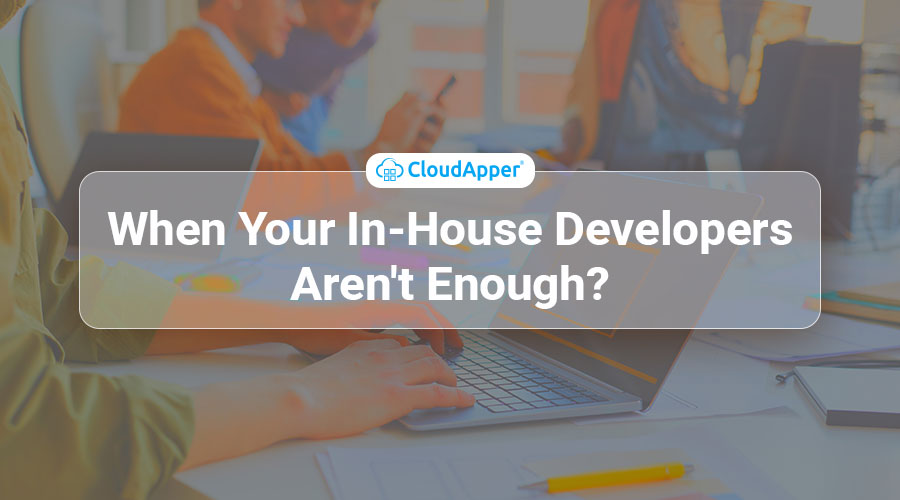 When-Your-In-House-Developers-Aren't-Enough