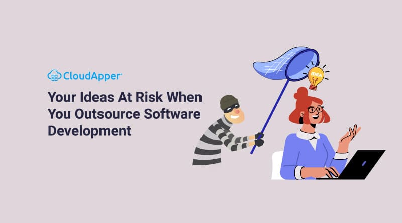 Software Development Outsourcing Risks Your Ideas At Risk When You Outsource Software Development
