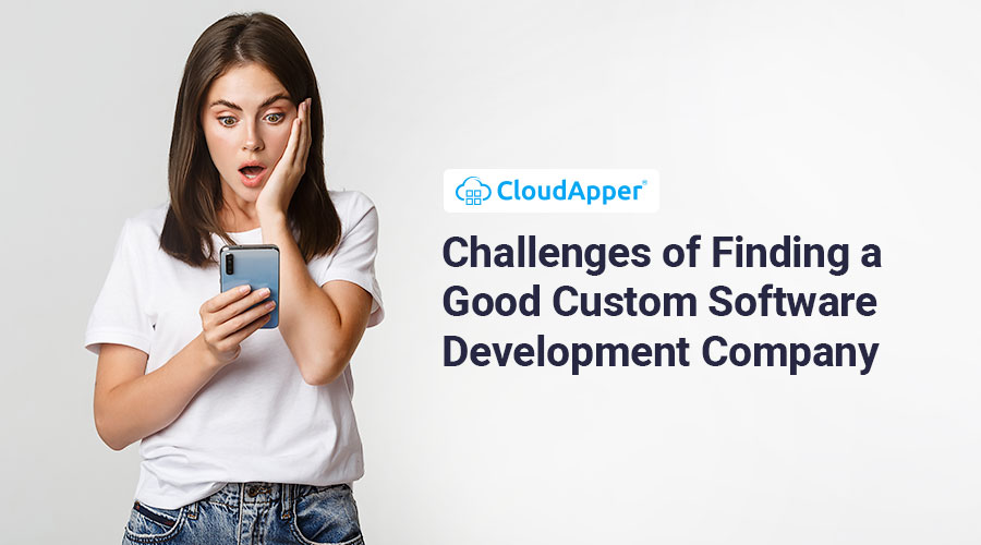 Challenges-of-Finding-a-Good-Custom-Software-Development-Company