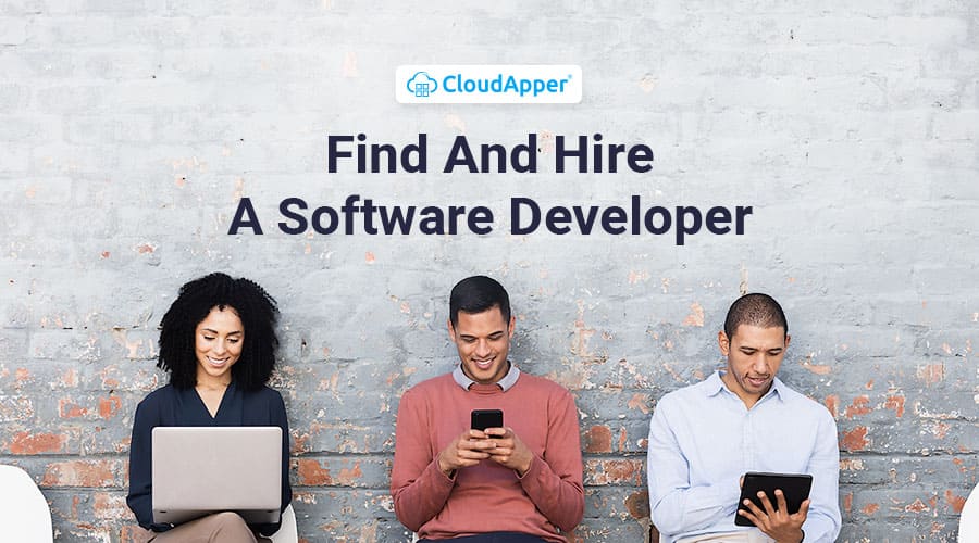 How Do I Find And Hire A Software Developer?