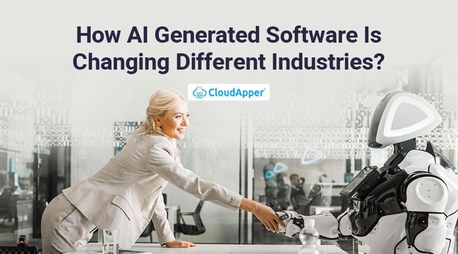 How AI-Generated Software Is Changing Different Industries?