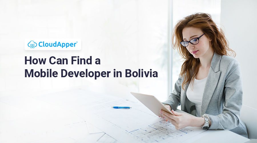 How-Can-Find-a-Mobile-Developer-in-Bolivia