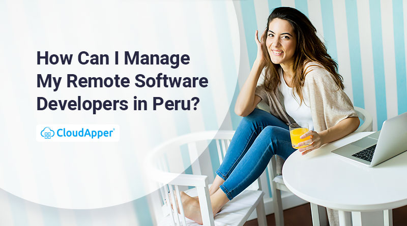 How-Can-I-Manage-My-Remote-Software-Developers-in-Peru