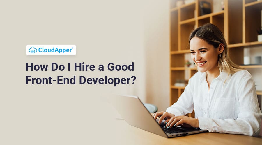 How-Do-I-Hire-a-Good-Front-End-Developer.