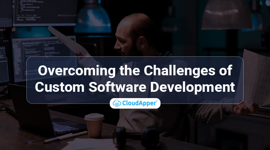 Overcoming-the-Challenges-of-Custom-Software-Development