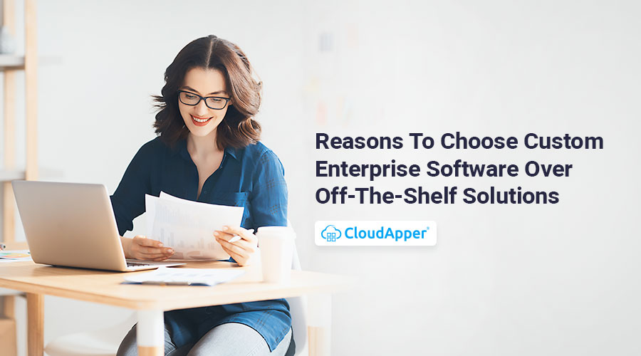 Reasons-To-Choose-Custom-Enterprise-Software-Over-Off-The-Shelf-Solutions