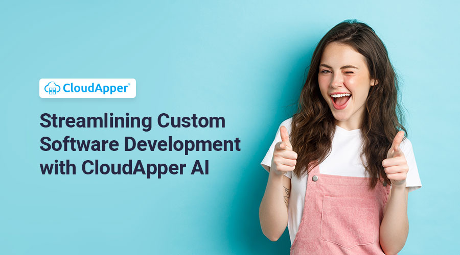 Streamlining-Custom-Software-Development-with-CloudApper-AI