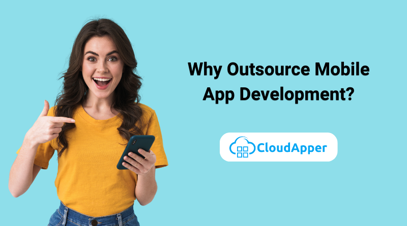 Why Outsource Mobile App Development?